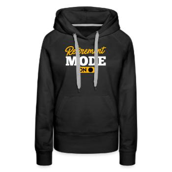Retirement Mode On Retirement Retiring - Women's Premium Hoodie - black - Front - Julia (174cm)