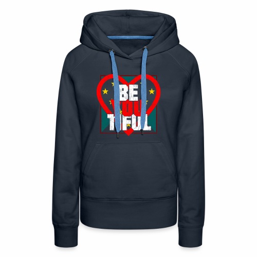 Beautiful BeYouTiful Heart Self Love Gift Ideas - Women's Premium Hoodie