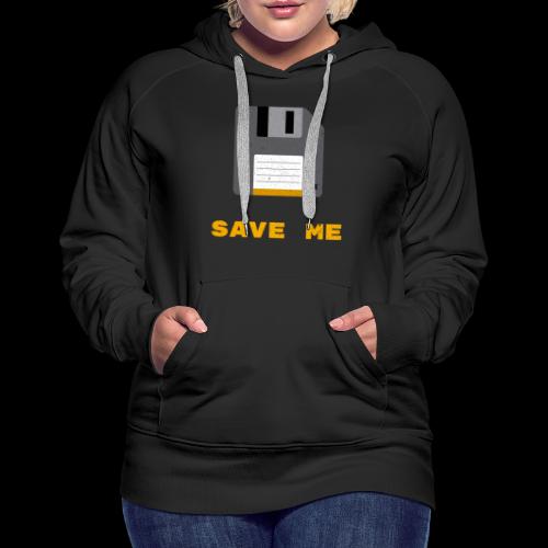 Save Me | Oldskool Floppy Disk - Women's Premium Hoodie