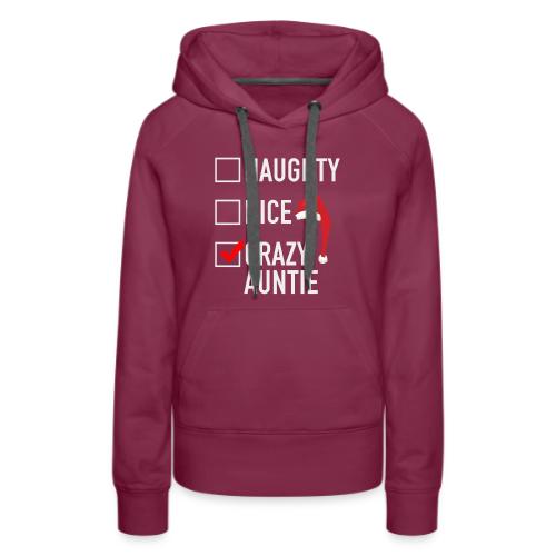 Naughty Nice Crazy Auntie - Women's Premium Hoodie