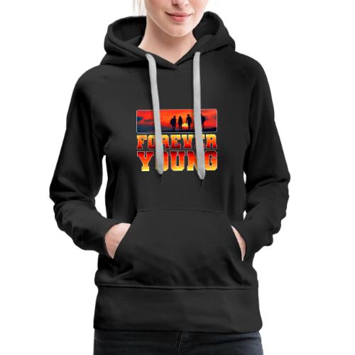 Forever Young - Women's Premium Hoodie