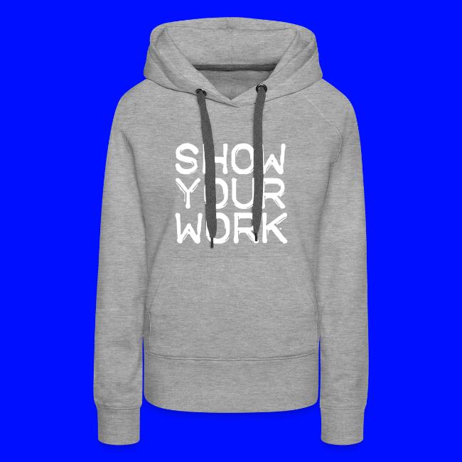 Show Your Work Teachers T-Shirts
