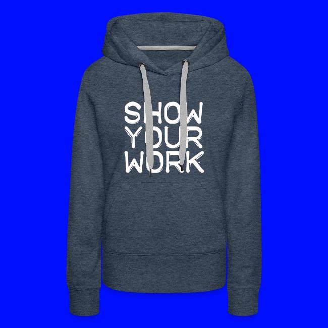 Show Your Work Teachers T-Shirts