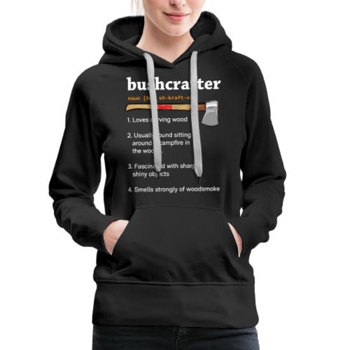 Bushcrafter - Women's Premium Hoodie