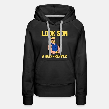Look son. A half repper - Premium hoodie for women
