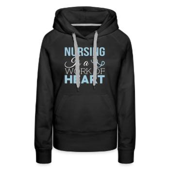 Nursing Is a Work of Heart,Nursing, Nurse, Nurses - Women's Premium Hoodie - black - Front - Julia (174cm)