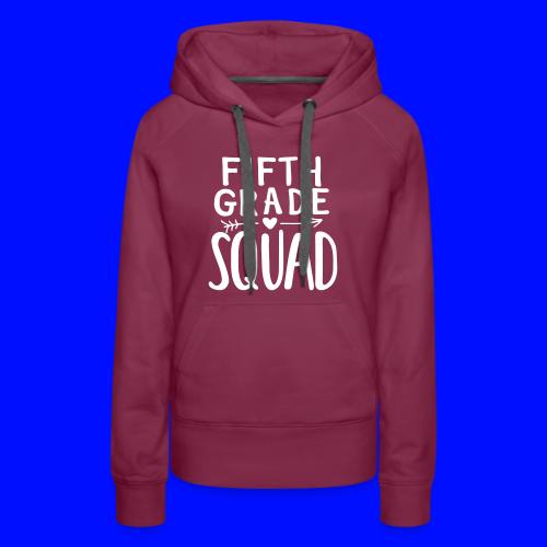Fifth Grade Squad Teacher Team T-Shirts - Women's Premium Hoodie