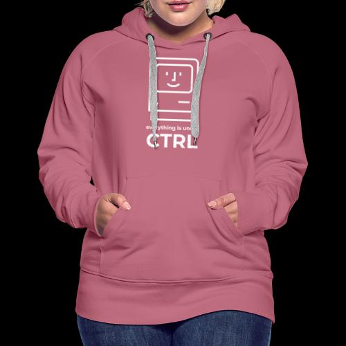 Everything is Under CTRL | Funny Computer - Women's Premium Hoodie