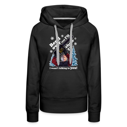 Bend Over and I'll Show You - Funny Christmas - Women's Premium Hoodie