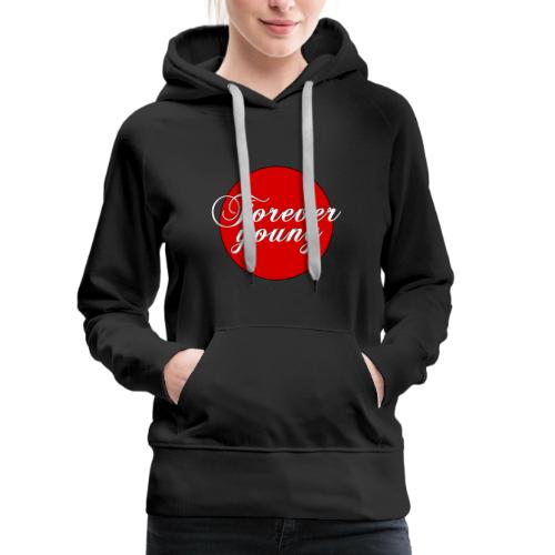 Forever Young, timeless Youth - Women's Premium Hoodie