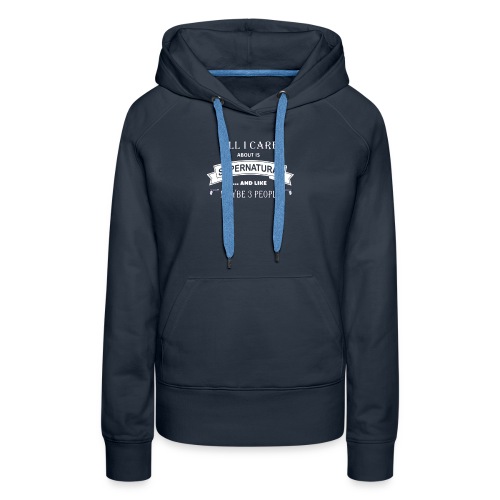All i care about is supernatural - Women's Premium Hoodie
