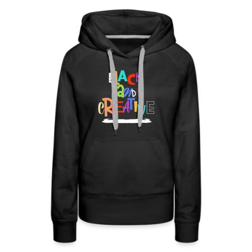 BLACK AND CREATIVE - Women's Premium Hoodie