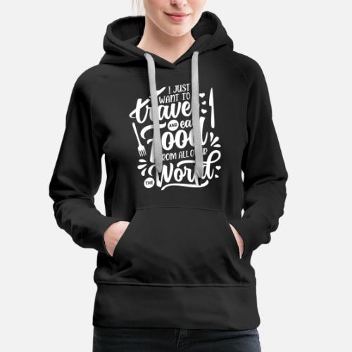 Travel And Food From All Over The World - Women's Premium Hoodie