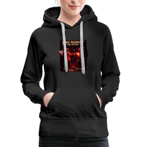 Love Against The System – Cyberpunk Art - Women's Premium Hoodie