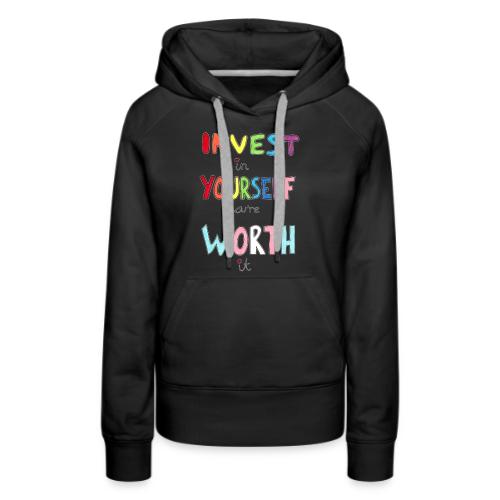 Invest in Yourself you're Worth it - Women's Premium Hoodie