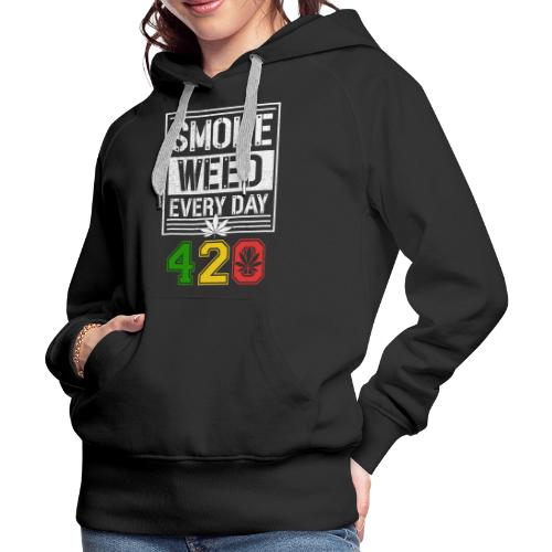 Hysterical 420 Everyday Smoker Weed Marijuana - Women's Premium Hoodie