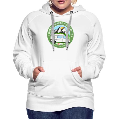 Van Home Travel / Home is where you park it / Van - Women's Premium Hoodie