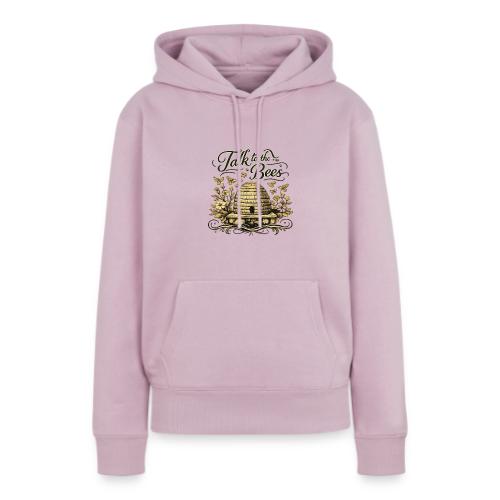 Talk To The Bees - Women's Premium Hoodie