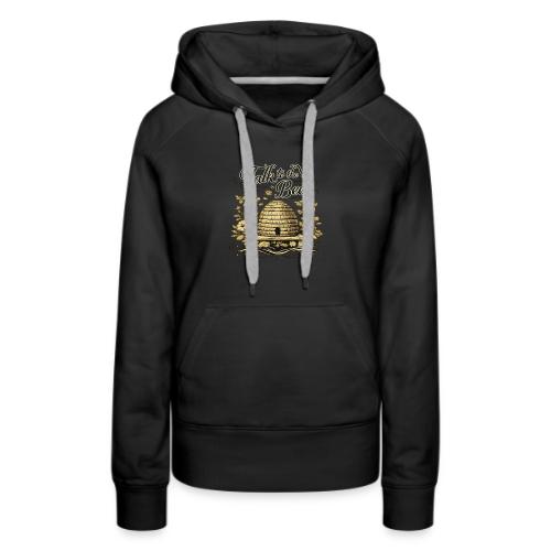 Talk To The Bees - Women's Premium Hoodie