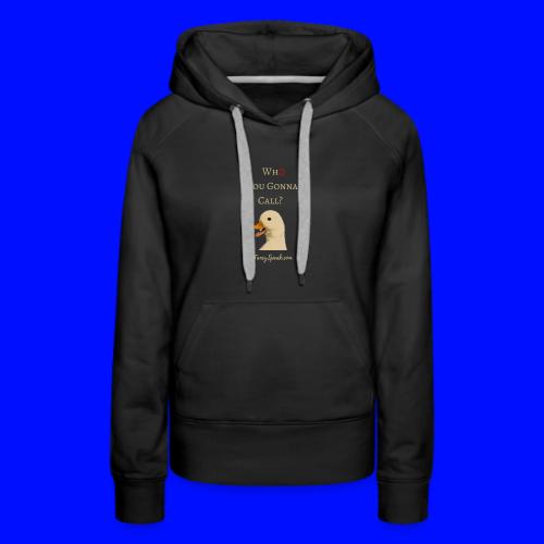 Who you gonna Call? - Women's Premium Hoodie