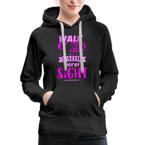 Walk by Faith - Pink - Women's Premium Hoodie