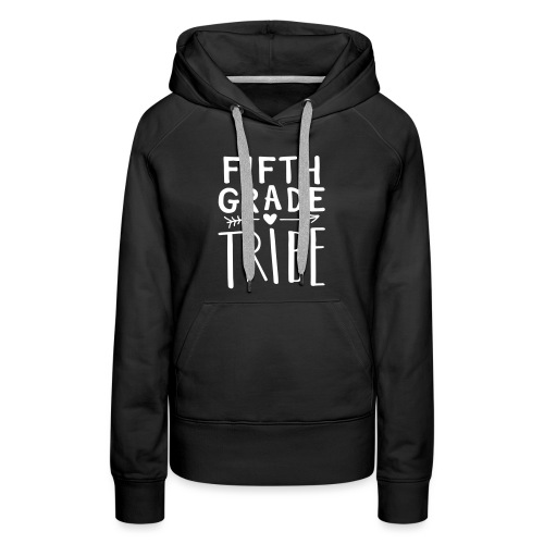 Fifth Grade Tribe Teacher Team T-Shirts - Women's Premium Hoodie