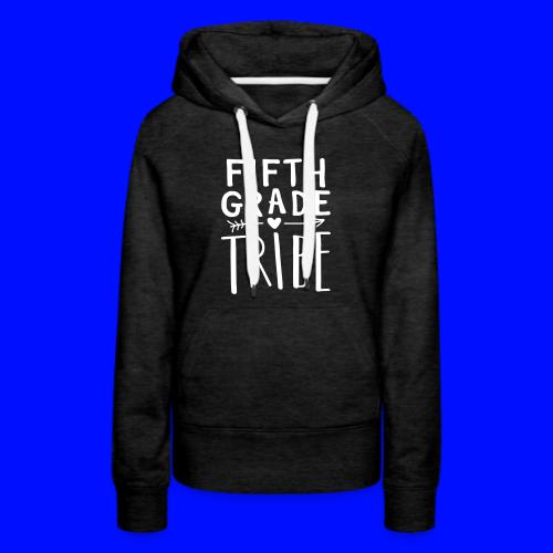 Fifth Grade Tribe Teacher Team T-Shirts - Women's Premium Hoodie