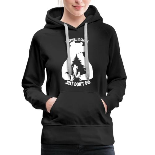 Survival is Simple Just Don't Die 2023 - Women's Premium Hoodie