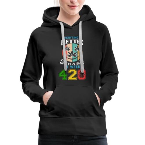 Comic 420 Better Herb Weed Marijuana Design - Women's Premium Hoodie
