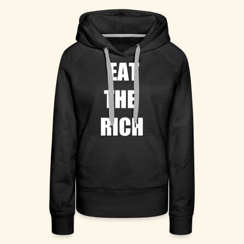 eat the rich wht - Women's Premium Hoodie