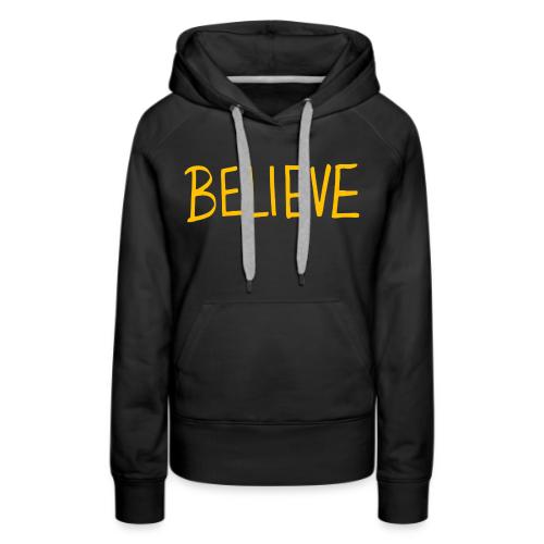 BELIEVE - Women's Premium Hoodie