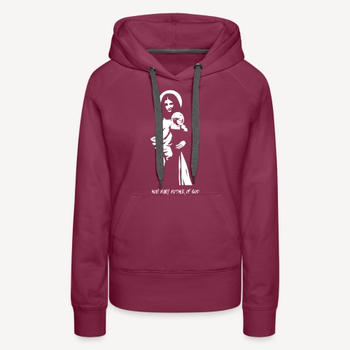 HOLY MARY MOTHER OF GOD - Women's Premium Hoodie