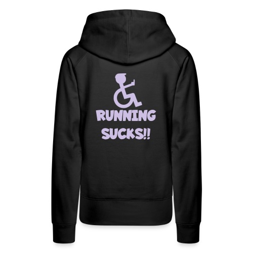 Running sucks for wheelchair users - Women's Premium Hoodie