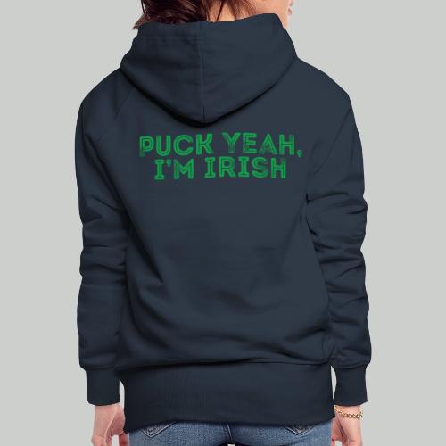 PUCK YEAH, I'M IRISH - Women's Premium Hoodie
