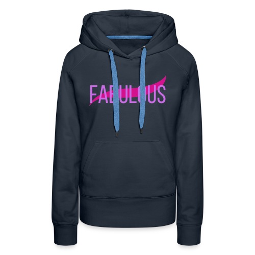 FABULOUS - Women's Premium Hoodie