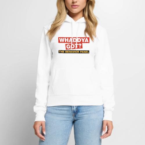 Whaddya Got? - Women's Premium Hoodie