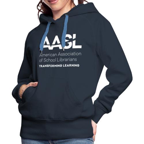 AASL Transforming Learning - Women's Premium Hoodie
