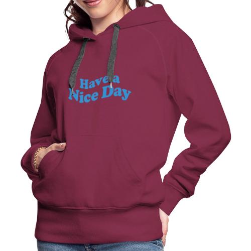 nice day - Women's Premium Hoodie