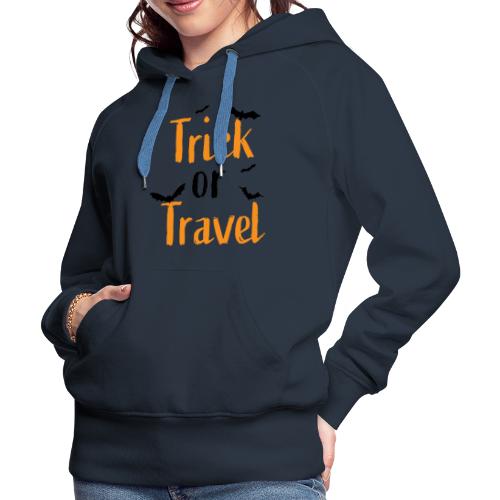 Trick or Travel - Women's Premium Hoodie