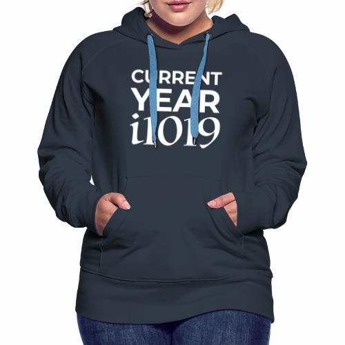Current Year i1019 - Women's Premium Hoodie