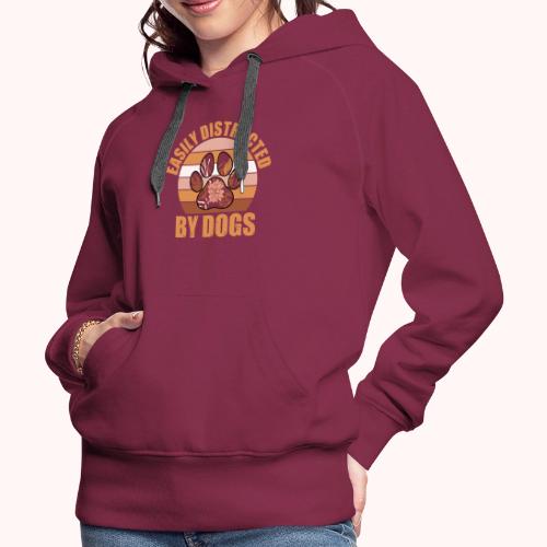 Easily Distracted By Dogs - Women's Premium Hoodie