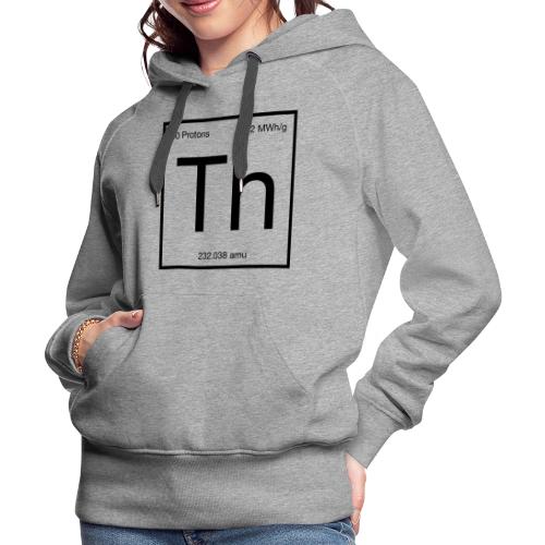 Thorium. Double-sided design. Black text. - Women's Premium Hoodie
