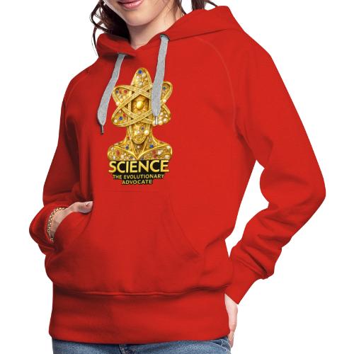 Science the Evolutionary Advocate - Women's Premium Hoodie