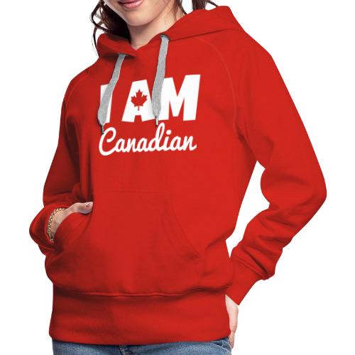i am canadian - canadian family - Women's Premium Hoodie