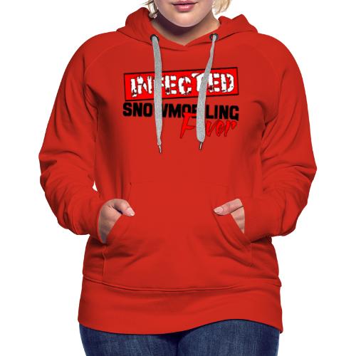 Infected Snowmobiling Fever - Women's Premium Hoodie