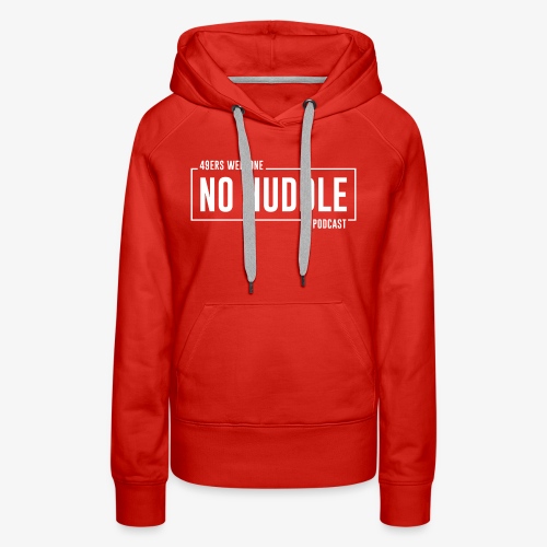 No Huddle Podcast - Women's Premium Hoodie