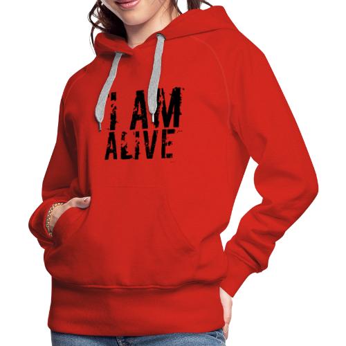 I Am Alive - Women's Premium Hoodie