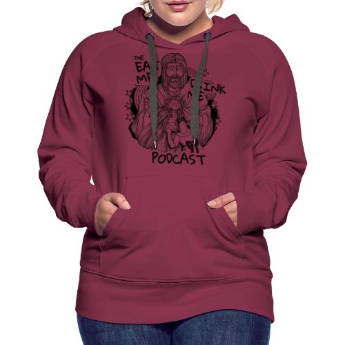 Eat Me Drink Me Podcast revamped logo - Women's Premium Hoodie