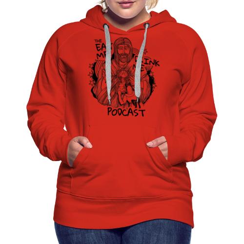 Eat Me Drink Me Podcast revamped logo - Women's Premium Hoodie