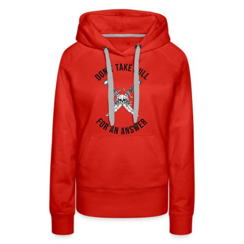 Don't Take Dull For An Answer Sharp Knife Humor - Women's Premium Hoodie